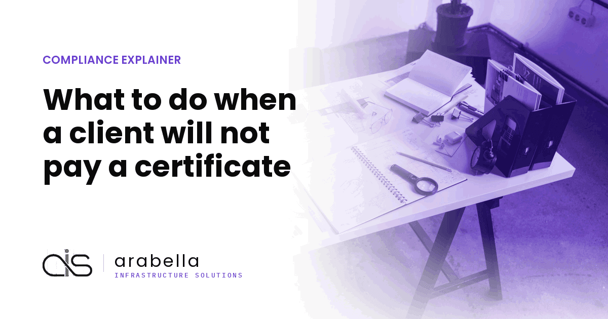 What to do when a client will not pay a certificate