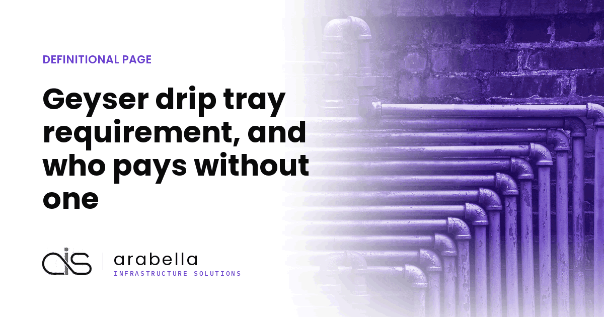 Geyser drip tray requirement, and who pays without one